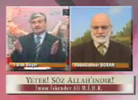 Yeter! Söz Allah'ındır