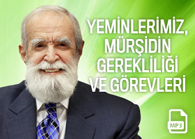 Yeminlerimiz, Mürşidin Gerekliliği ve Görevleri